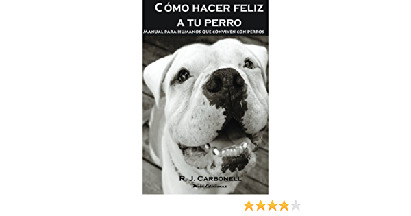 Como hacer feliz a tu perro